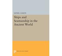 Ships and Seamanship in the Ancient World
