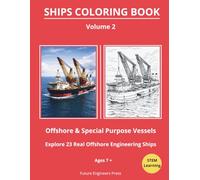 Ships Coloring Book for Kids Ages 7+ | Engineering Vessels | Pipelayer Ship, Drill Ships, Seismic Ships & Heavy Lift Ships: A Fun and Educational ... How Offshore Machines Work While Coloring.