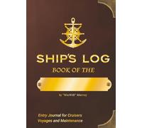 Ship's Log Book: Entry Journal to Track Trips, Maintenance, Service, Fuel and More for Boat Captains - Personalize Your Hardback