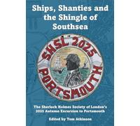 Ships, Shanties and the Shingle of Southsea: The Sherlock Holmes Society of London’s 2025 Autumn Excursion to Portsmouth