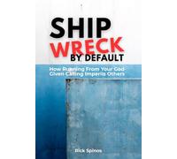 Shipwreck by Default: How Running From Your God-Given Calling Imperils Others