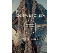Shipwrecked: Navigating the Storms of Life