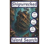 Shipwrecked Word Search: 6x9 inch, 110 page, 495 word | Word search of names of shipwrecks | great for lovers of ships or those trying to relax on a cruise