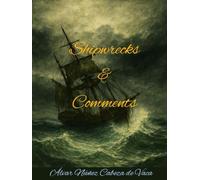 Shipwrecks & Comments. Told by Álvar Núñez Cabeza de Vaca.: [NEW EDITION]
