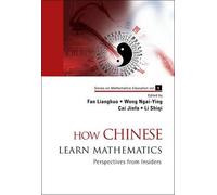 Shiqi Li How Chinese Learn Mathematics: Perspectives From Insiders (Tascabile)