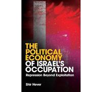 Shir Hever The Political Economy of Israel's Occupation (Tascabile)