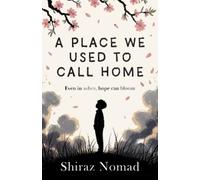 Shiraz Nomad A place we used to call home (Tascabile)