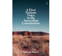 Shireen Morris A First Nations Voice in the Australian Constitution (Tascabile)