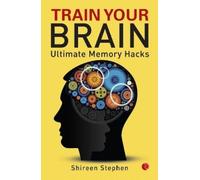 Shireen Stephen TRAIN YOUR BRAIN (Tascabile)