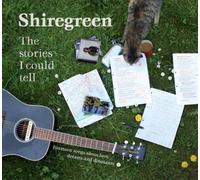 Shiregreen - Stories I Could Tell
