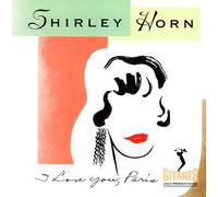 Shirely Horn - I Love You Paris