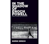 Shirin Hirsch In the Shadow of Enoch Powell (Tascabile)