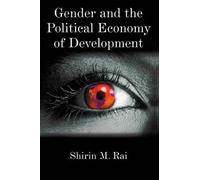 Shirin M. Rai Gender and the Political Economy of Development (Tascabile)
