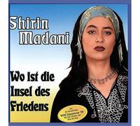 Shirin Madani - Wo Ist die Insel des Friedens