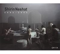 Shirin Neshat 2002-2005. Catalogo della mostra (New York, October 15-November 12 2005)