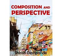 Shirish Deshpande Composition and Perspective (Tascabile)