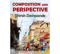 Shirish Deshpande Deshpande Shiris Composition and Perspectiv (Copertina rigida)