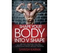 Shirish Karnik Shape Your Body into V Shape (Tascabile)