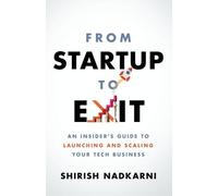 Shirish Nadkarni From Startup to Exit (Tascabile)