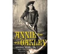 Shirl Kasper Annie Oakley (Tascabile)