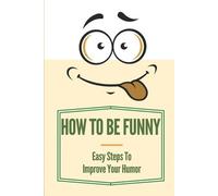 Shirl Lohmann How To Be Funny (Tascabile)