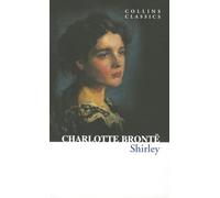 Shirley: A Charlotte Brontë Classic of Romance and Identity in 19th Century Yorkshire