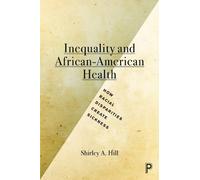 Shirley A. Hill Inequality and African-American Health (Copertina rigida)