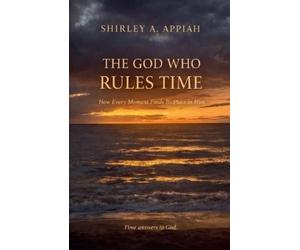 Shirley Appiah The God Who Rules Time (Tascabile) God & Time