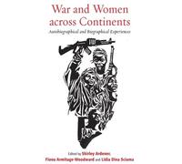 Shirley Ardener War and Women across Continents (Tascabile)