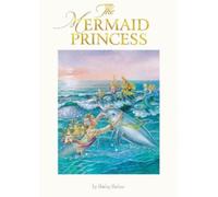Shirley Barber The Mermaid Princess (lenticular edition) (Copertina rigida)
