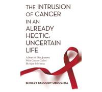 Shirley Baroody The Intrusion of Cancer in an Already Hectic, Uncer (Tascabile)