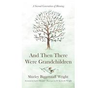 Shirley Biggerstaff Wright And Then There Were Grandchildren (Copertina rigida)