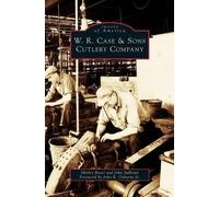 Shirley Boser John Sullivan W.R. Case & Sons Cutlery Company (Copertina rigida)