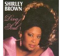 Shirley Brown - Diva of Soul by Shirley Brown