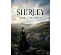 Shirley: By charlotte bront