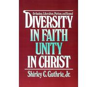 Shirley C. Guthrie Jr. Diversity in FaithUnity in Christ (Tascabile)