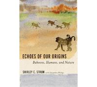 Shirley C. Strum Echoes of Our Origins (Copertina rigida)