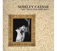 Shirley Caesar - Don't Drive Your Mama Away