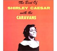 Shirley Caesar & the Caravans - Best of Shirely Casear & the C