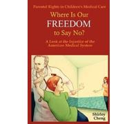 Shirley Cheng Parental Rights in Children's Medical Care: Where Is O (Tascabile)