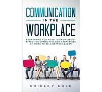 Shirley Cole Communication In The Workplace (Tascabile)