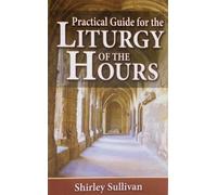 Shirley Darcus Sullivan Practical Guide to the Liturgy of the Hours (Tascabile)