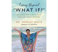 Shirley Davis Living Beyond What If? (Tascabile)