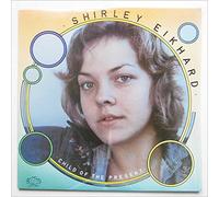 SHIRLEY EIKHARD - child of the present