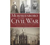 Shirley Farris Jones Michael R. Bradle Murfreesboro in the Civil Wa (Tascabile)