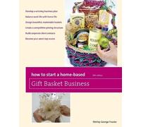 Shirley Frazier How to Start a Home-Based Gift Basket Business (Tascabile)