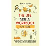 Shirley Gildon THE Life Skills Workbook for Teens (Copertina rigida)