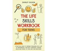 Shirley Gildon THE Life Skills Workbook for Teens (Tascabile)