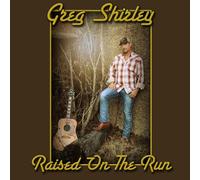 Shirley, Greg - Raised On The Run