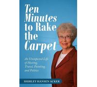 Shirley Hansen Acker Ten Minutes to Rake the Carpet (Tascabile)